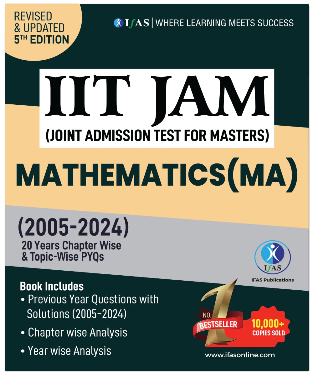 IIT JAM Mathematics (MA) Topicwise Previous Year Questions Book - 2005 to 2024 Questions with Detailed Solutions for CUET, GATE, NBHM, TIFR & All MSc Entrance Exams.